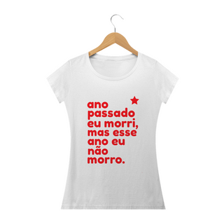 Nome do produtoT-shirt Baby Look ESSE ANO NÃO