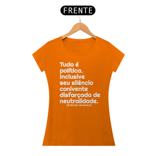 Nome do produtoT-shirt Baby Look Tudo é política