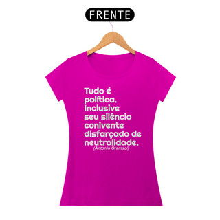 Nome do produtoT-shirt Baby Look Tudo é política