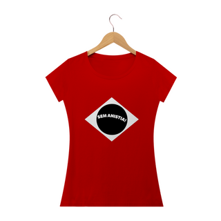 Nome do produtoT-shirt Baby Look Sem Anistia!