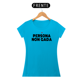 Nome do produtoT-shirt Baby Look Persona Non Gada