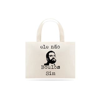 Ecobag ele não, Boulos Sim