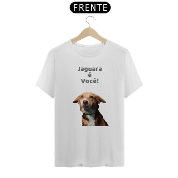 Camiseta Quality Estampa Frase Jaguara é Você