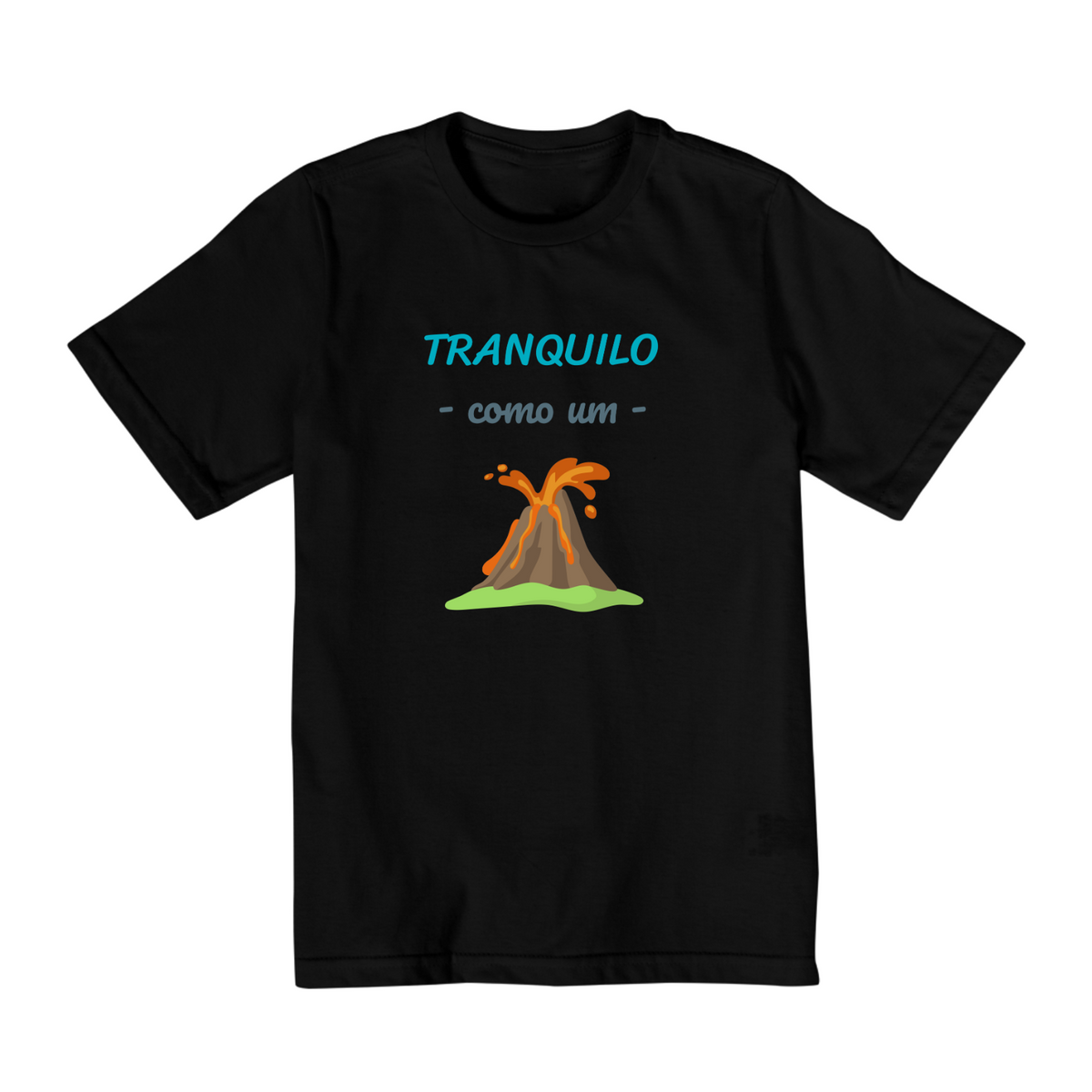 Nome do produto: Camiseta Quality (10 a 14 ) Infantil Masculino Estampa Frase - Tranquilo como um vulcão