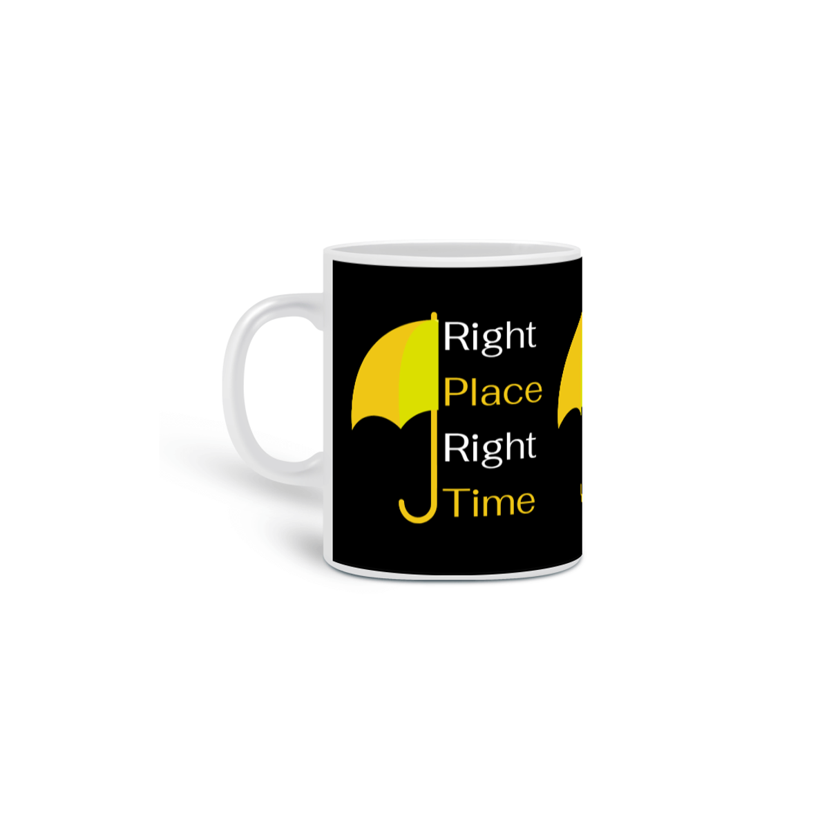 Nome do produto: Caneca Right Place Right Time - How i met your mother