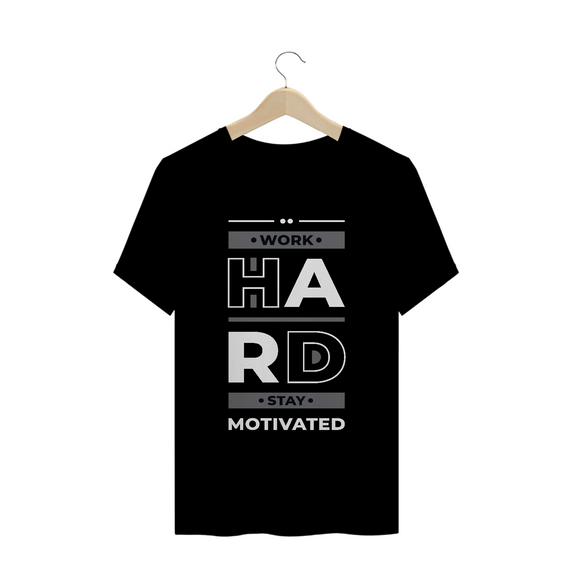Camiseta Work Hard Stay Motivated