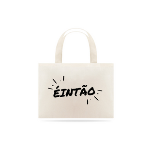 Nome do produtoEcobag Grande Éintão