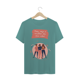 T-shirt Estonada Moça Seja A Mulher Da Sua Vida