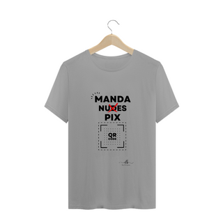 Nome do produtoManda Nudes Pix (Camiseta quality) LP