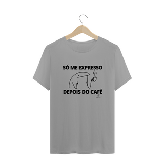 Nome do produtoSó me expresso depois do café (Camiseta quality) LP