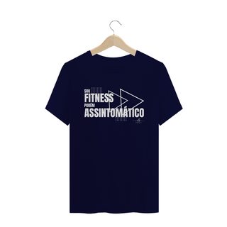 Nome do produtoSou fitness porém assintomático. (Camiseta quality) LB