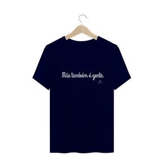 Nome do produtoMãe também é gente (Camiseta quality) LB