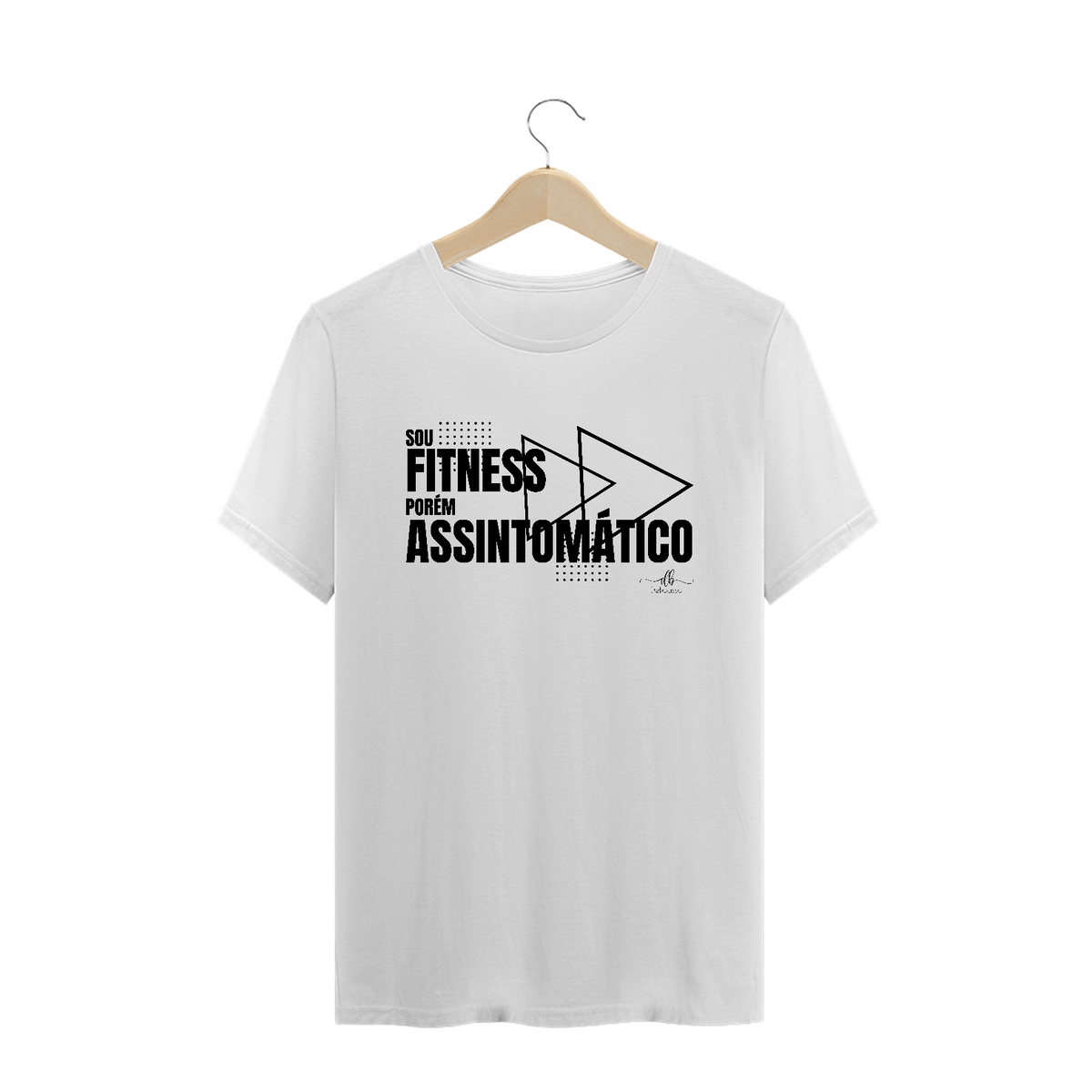 Nome do produto: Sou fitness porém assintomático. (Camiseta quality) LP