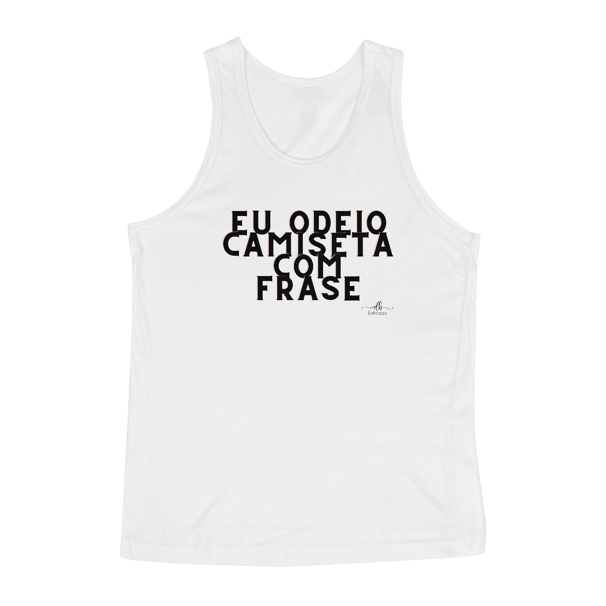 Nome do produto: EU ODEIO CAMISETA COM FRASE (Regata) LP