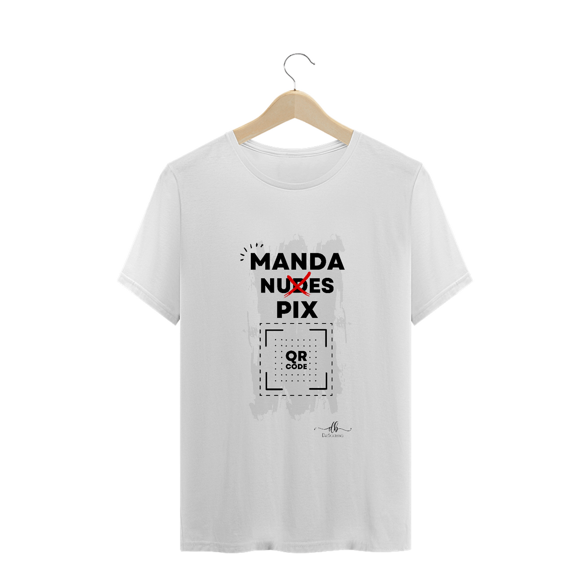 Nome do produto: Manda Nudes Pix (Camiseta quality) LP