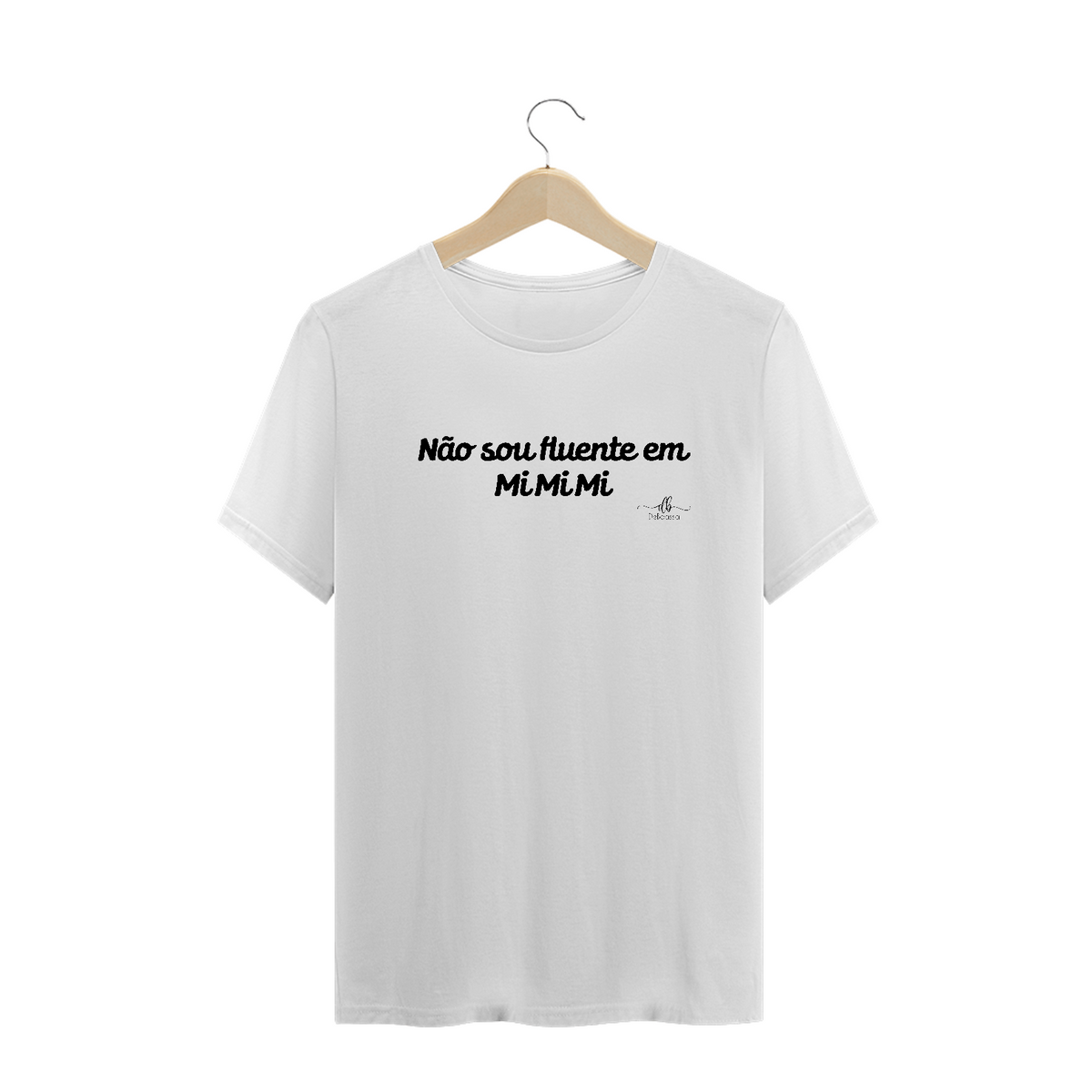 Nome do produto: Não sou fluente em MiMiMi (Camiseta quality) LP
