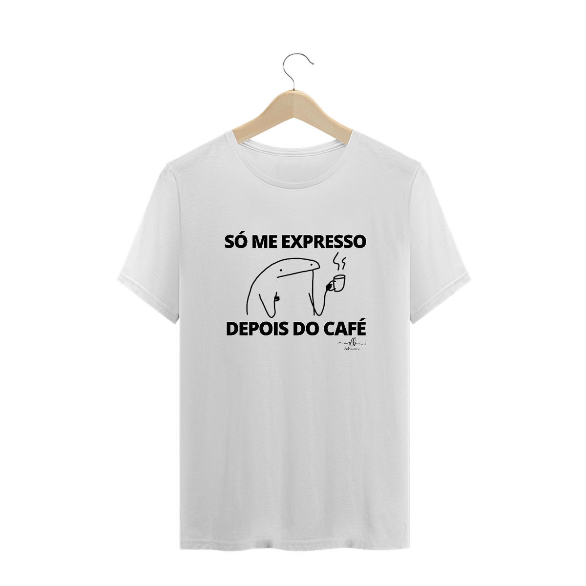 Nome do produto: Só me expresso depois do café (Camiseta quality) LP