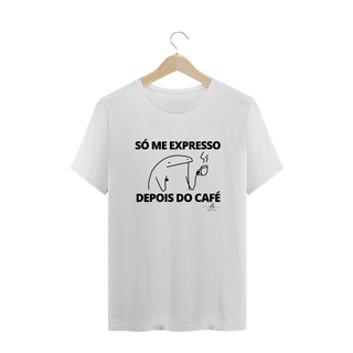 Só me expresso depois do café (Camiseta quality) LP