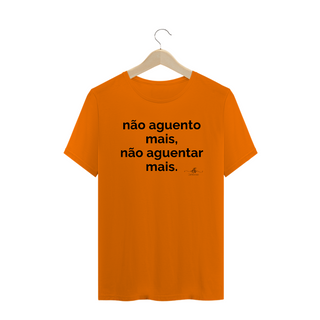 Nome do produtoNão aguento mais, não aguentar mais. (Camiseta quality) LP