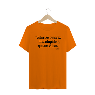 Nome do produtoValorize o nariz desentupido que você tem. (Camiseta quality) LP