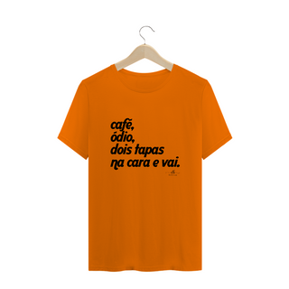 Nome do produtoCafé, ódio, dois tapas na cara e vai (Camiseta quality) LP