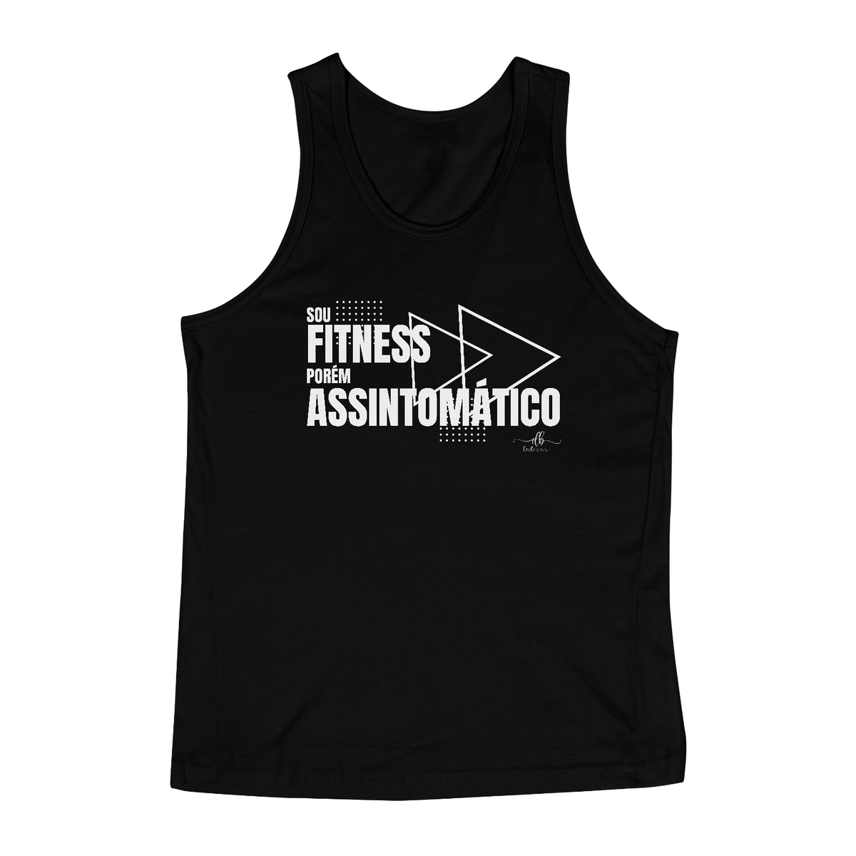 Nome do produto: Sou fitness porém assintomático. (Regata) LB