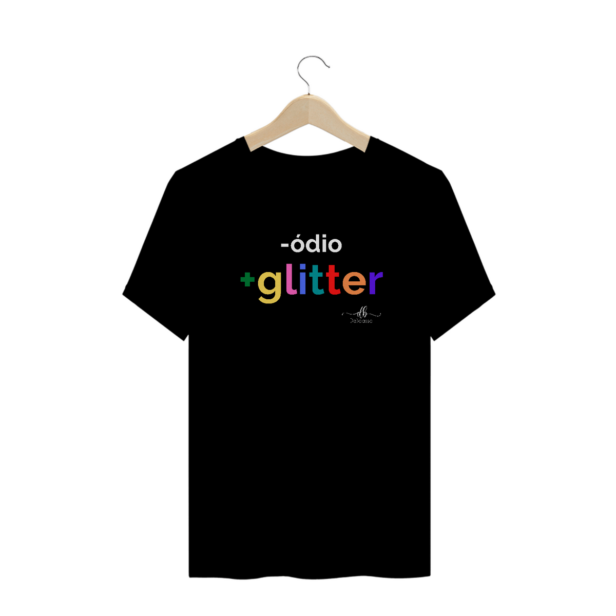 Nome do produto: Menos ódio mais Glitter (Camiseta quality) LB