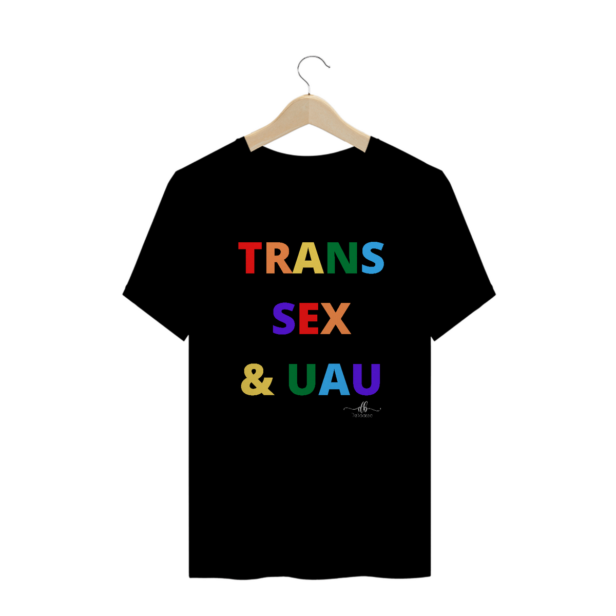 Nome do produto: Trans sex & uau (Camiseta quality) LB