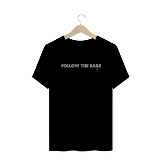 Nome do produtoFollow the baile (Camiseta quality) LB