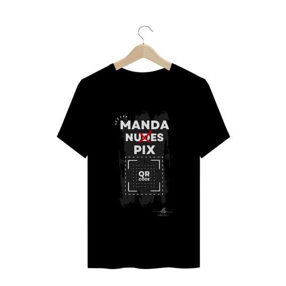 Manda Nudes Pix (Camiseta quality) LB