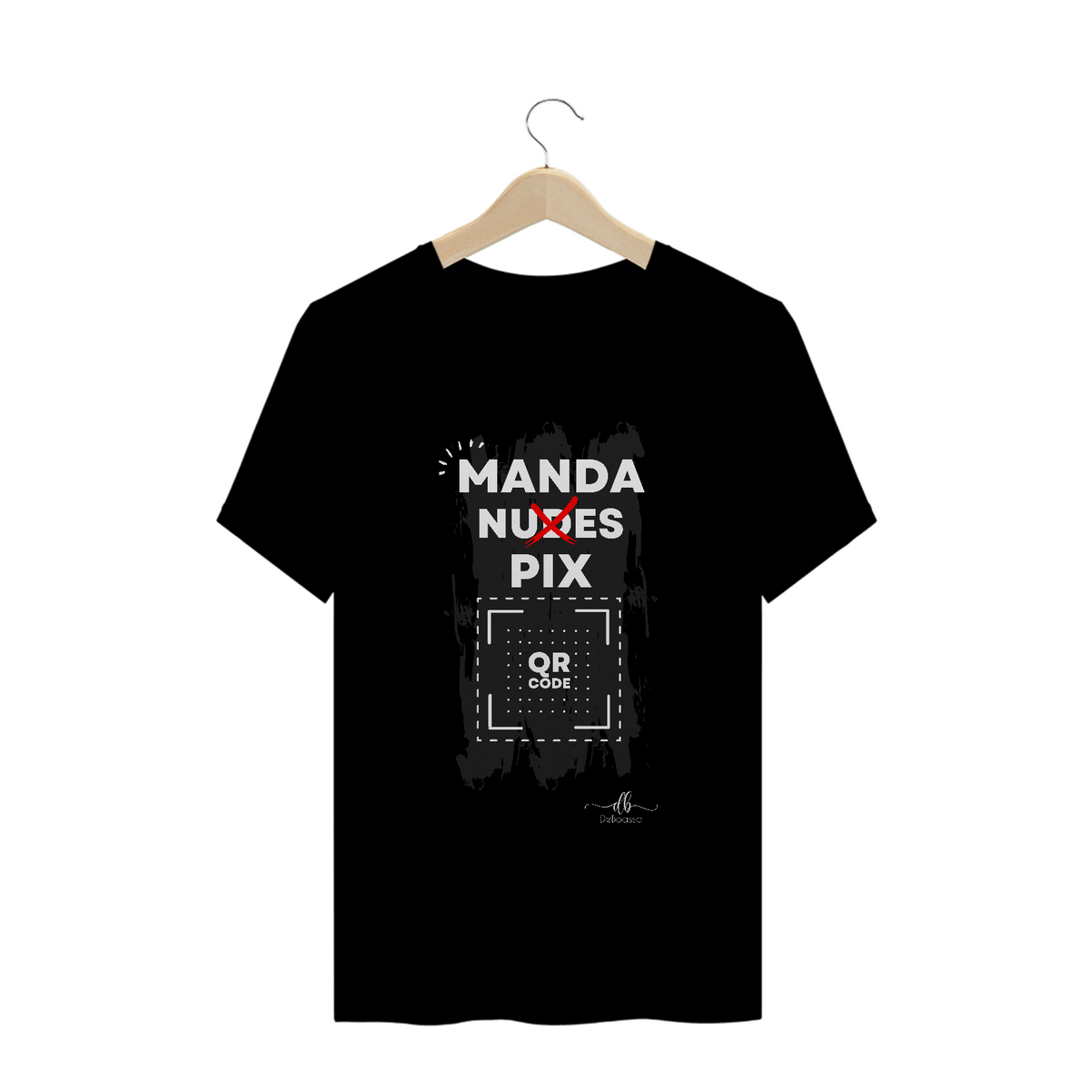 Nome do produto: Manda Nudes Pix (Camiseta quality) LB