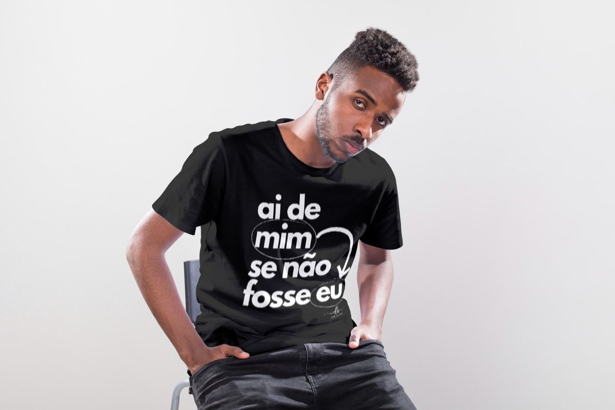 Nome do produto: Ai de mim se não fosse eu (Camiseta quality) LB