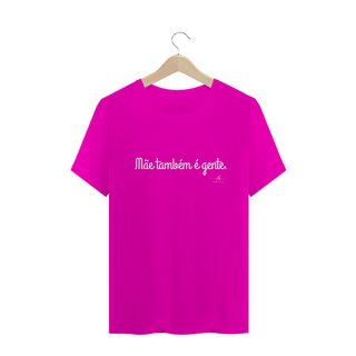 Nome do produtoMãe também é gente (Camiseta quality) LB