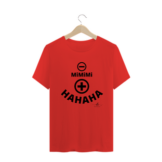 Nome do produtoMenos mimimi, mais HAHAHA (Camiseta quality) LP