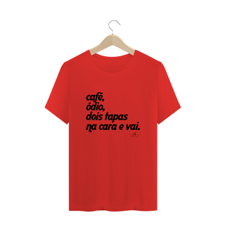 Nome do produtoCafé, ódio, dois tapas na cara e vai (Camiseta quality) LP