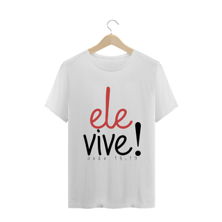 Camiseta Ele vive