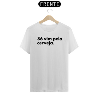 Nome do produto{Camisa Bacana} Só vim pela cerveja