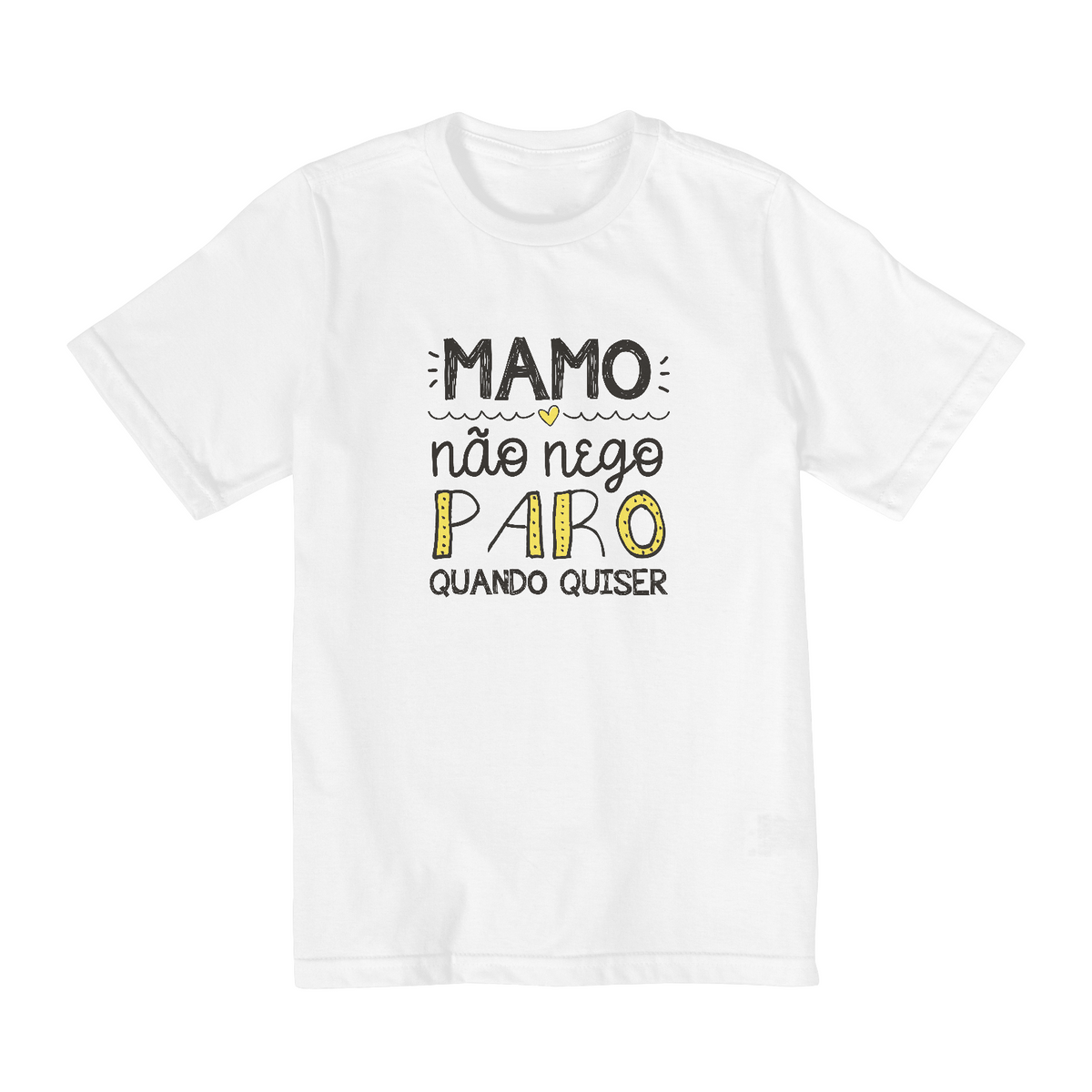 Nome do produto: {Camisa Kids Bacana} Mamo, não nego. Paro quando quiser. ♡