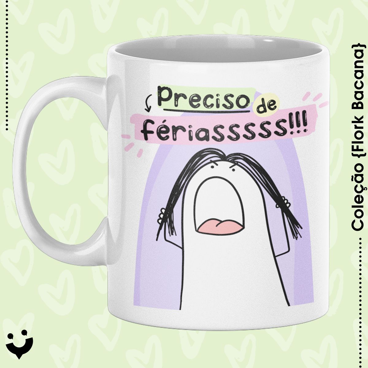 Nome do produto: {Coleção Flork Bacana} Caneca preciso de férias!