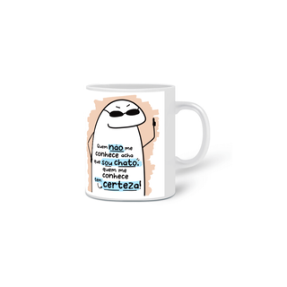 Nome do produto{Coleção Flork Bacana} Caneca Quem não me conhece acha que eu sou chato ...