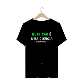 Camiseta NUTRIÇÃO É UMA CIÊNCIA... - BLACK