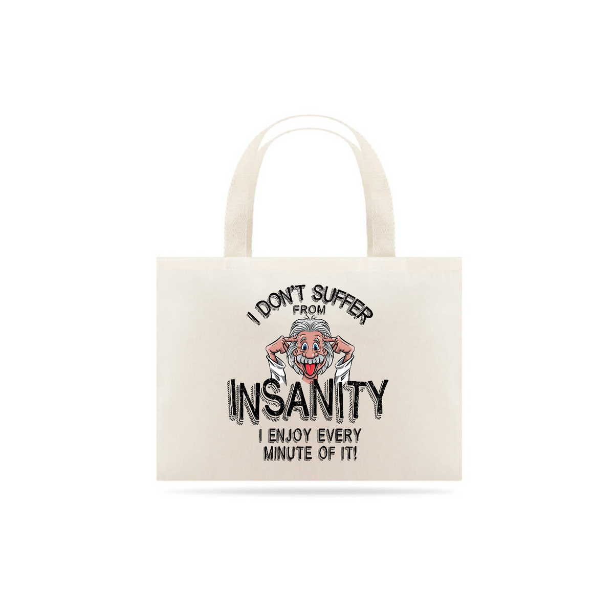 Nome do produtoI dont Suffer From Insanity...