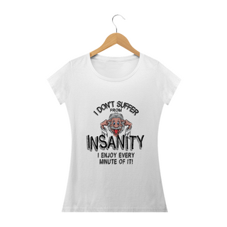 I Dont Suffer From Insanity