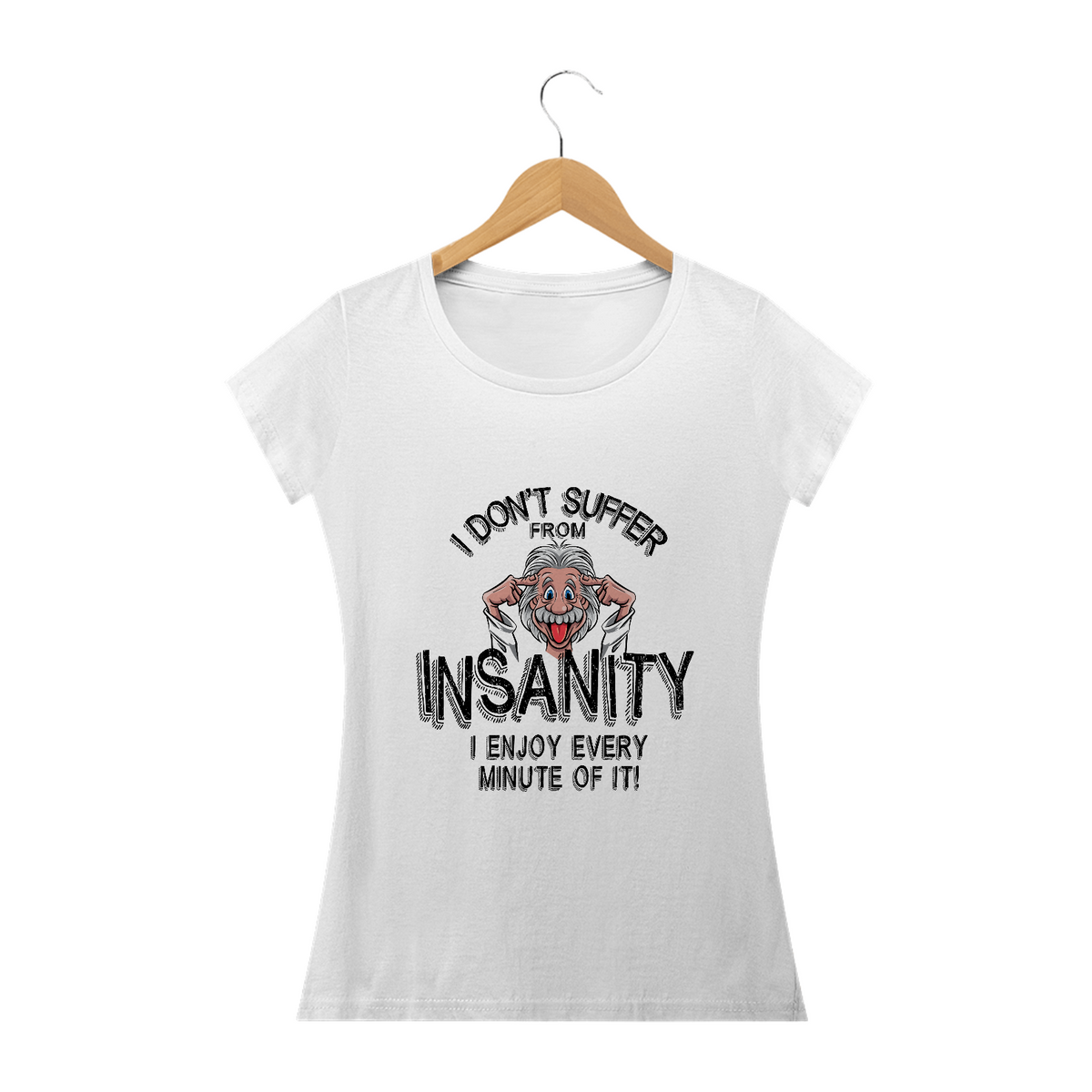 Nome do produtoI Dont Suffer From Insanity