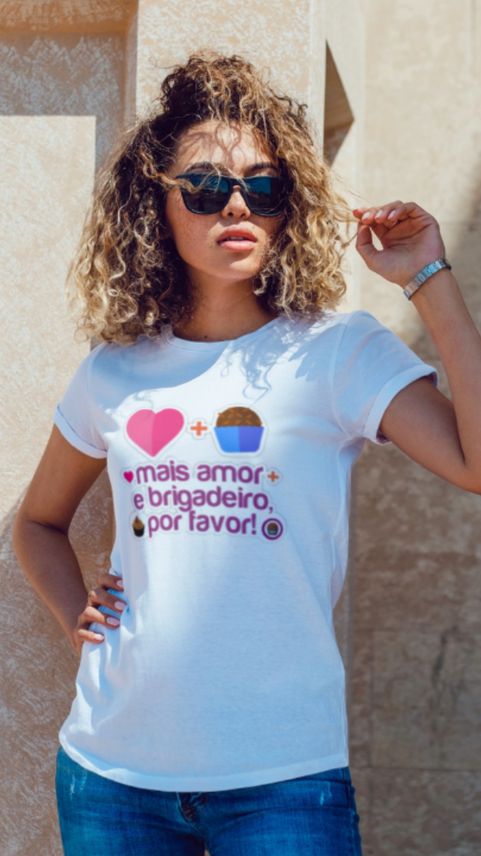 Camiseta Feminina Baby look - Mais amor e brigadeiro