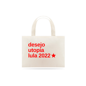 Desejo Utopia Lula