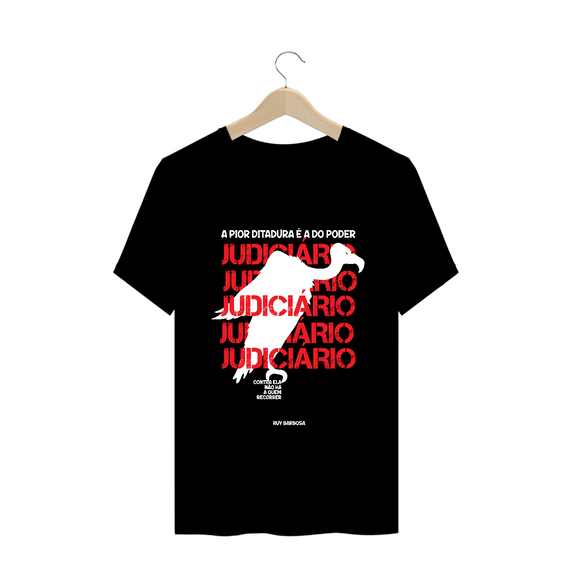 Camiseta ''Ditadura do Judiciário'' Modelo Clássico