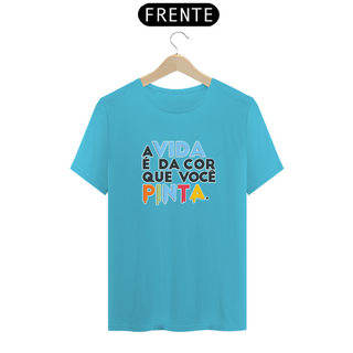 Nome do produtoCamiseta Kafofo - A vida é da cor que você pinta (frases)  Seremcores