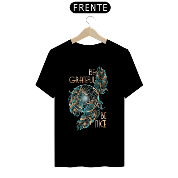 Camiseta Be Grateful, Be Nice zz Seremcores 