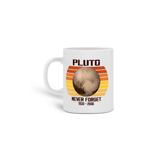 Caneca Pluto - Never Forget